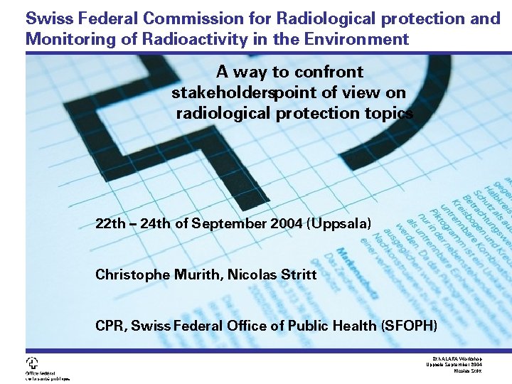 Swiss Federal Commission for Radiological protection and Monitoring of Radioactivity in the Environment A