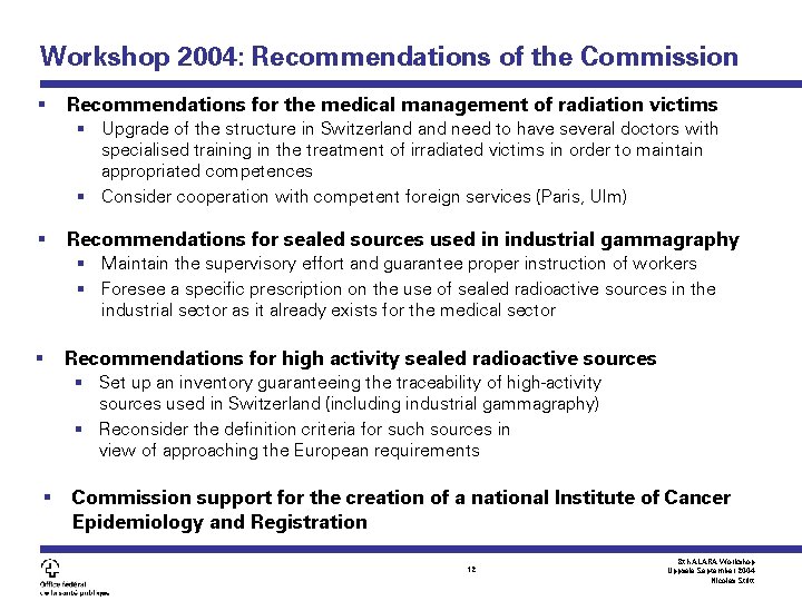 Workshop 2004: Recommendations of the Commission § Recommendations for the medical management of radiation