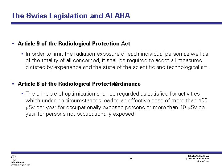 The Swiss Legislation and ALARA § Article 9 of the Radiological Protection Act §