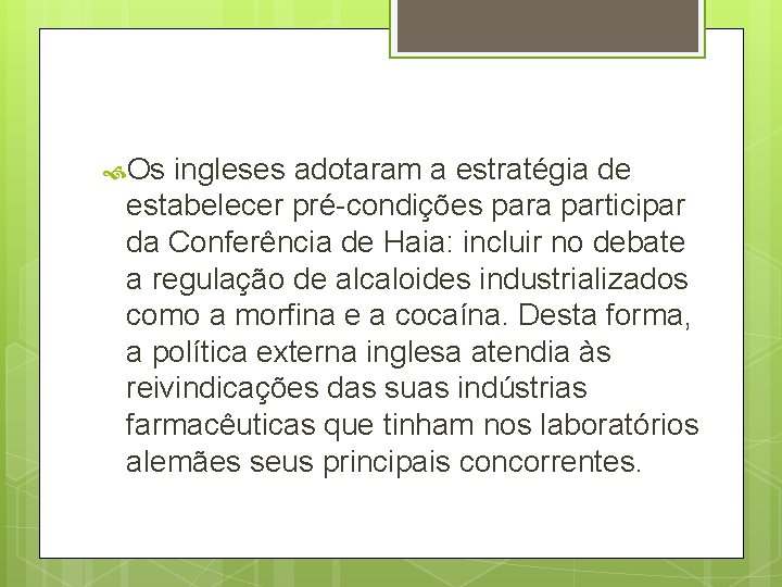  Os ingleses adotaram a estratégia de estabelecer pré-condições para participar da Conferência de