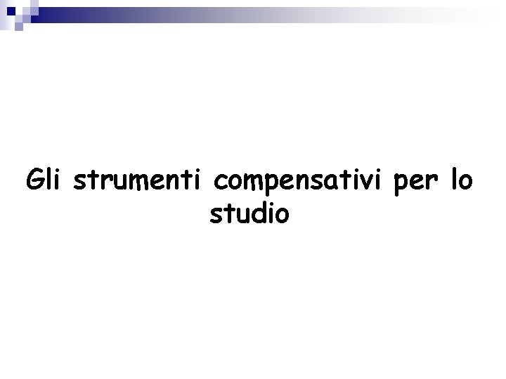 Gli strumenti compensativi per lo studio 