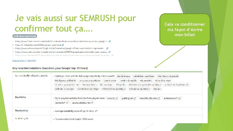 Je vais aussi sur SEMRUSH pour confirmer tout ça…. Cela va conditionner ma façon