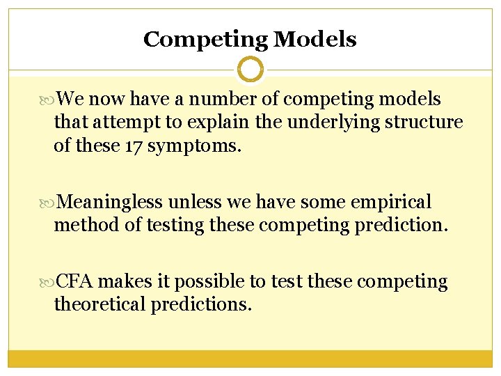 Competing Models We now have a number of competing models that attempt to explain Competing Models We now have a number of competing models that attempt to explain