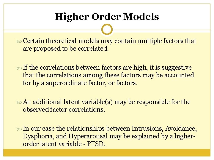 Higher Order Models Certain theoretical models may contain multiple factors that are proposed to Higher Order Models Certain theoretical models may contain multiple factors that are proposed to
