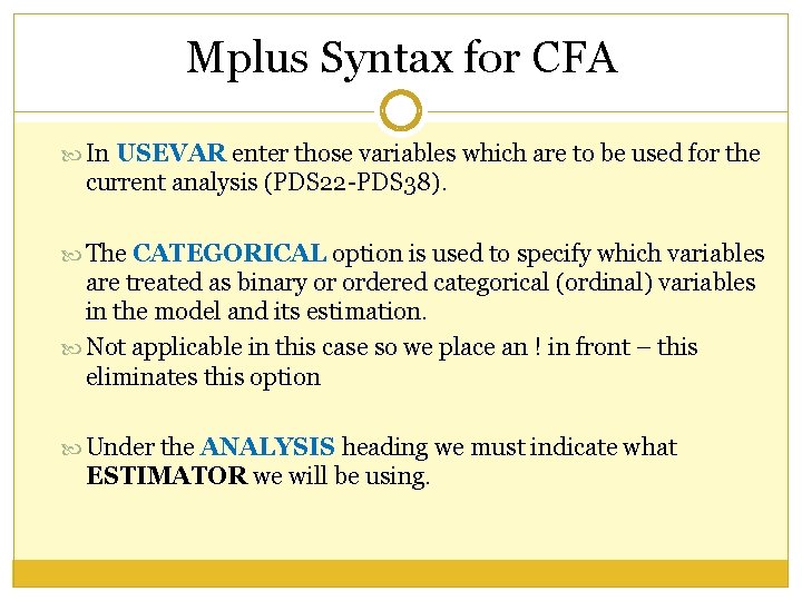 Mplus Syntax for CFA In USEVAR enter those variables which are to be used Mplus Syntax for CFA In USEVAR enter those variables which are to be used