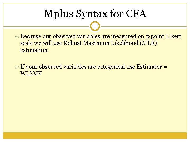 Mplus Syntax for CFA Because our observed variables are measured on 5 -point Likert Mplus Syntax for CFA Because our observed variables are measured on 5 -point Likert