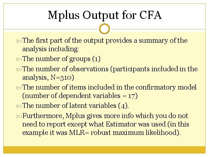 Mplus Output for CFA The first part of the output provides a summary of Mplus Output for CFA The first part of the output provides a summary of