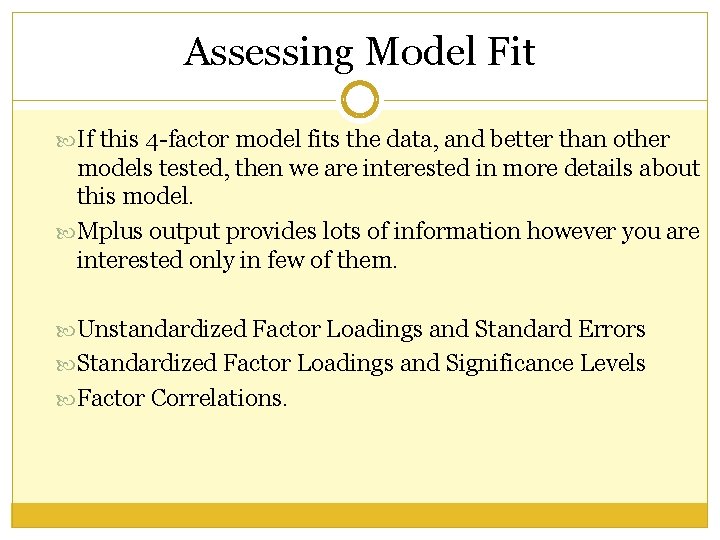 Assessing Model Fit If this 4 -factor model fits the data, and better than Assessing Model Fit If this 4 -factor model fits the data, and better than