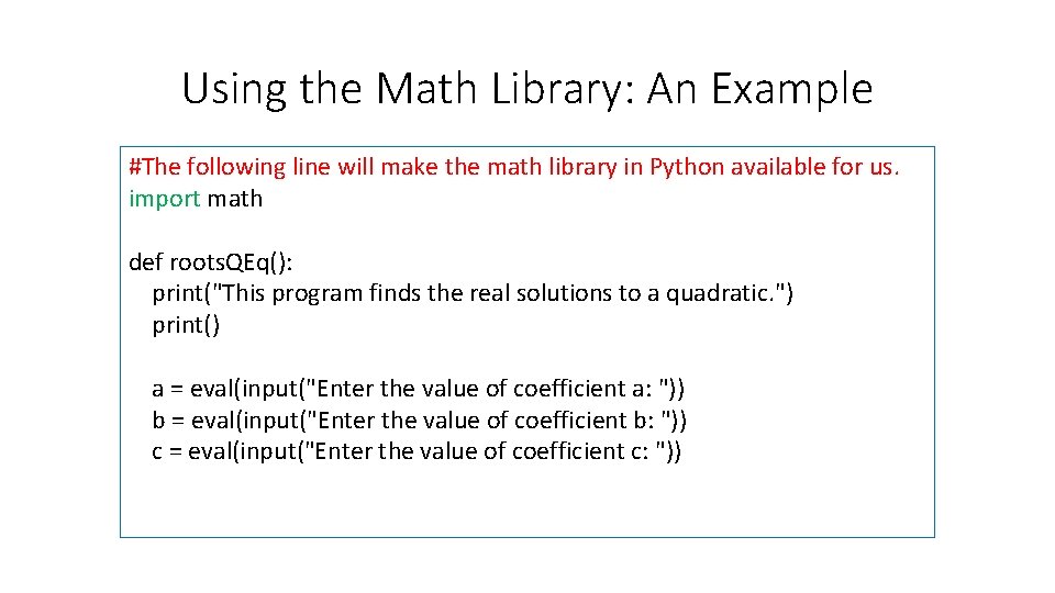 Using the Math Library: An Example #The following line will make the math library