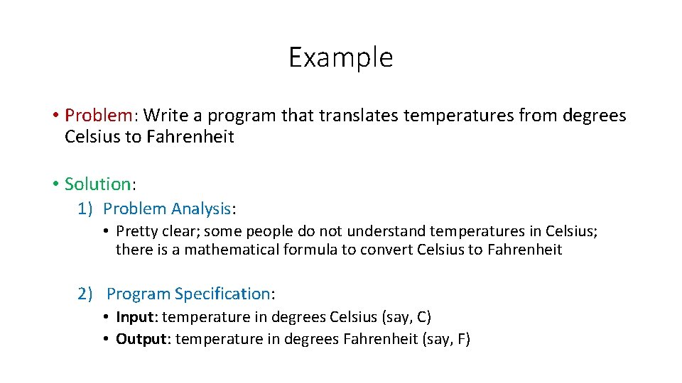 Example • Problem: Write a program that translates temperatures from degrees Celsius to Fahrenheit