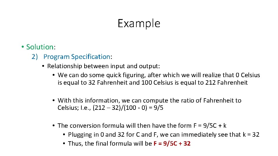 Example • Solution: 2) Program Specification: • Relationship between input and output: • We