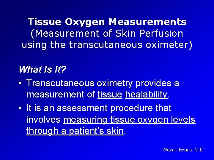 Tissue Oxygen Measurements (Measurement of Skin Perfusion using the transcutaneous oximeter) What Is It?