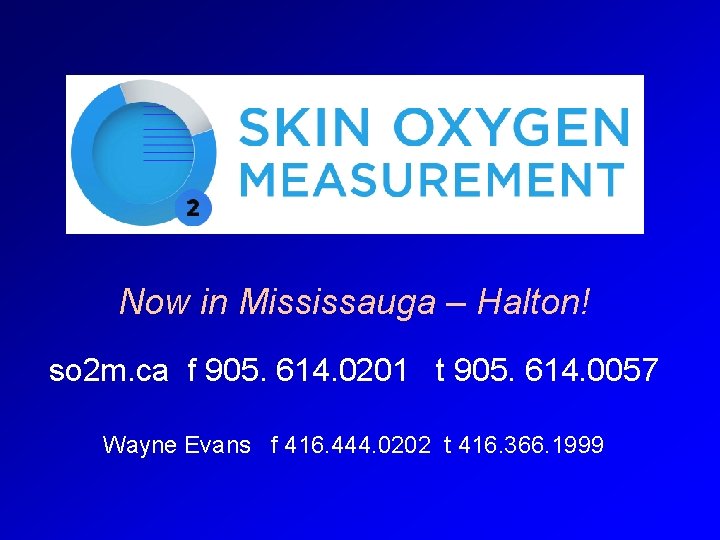 Now in Mississauga – Halton! so 2 m. ca f 905. 614. 0201 t