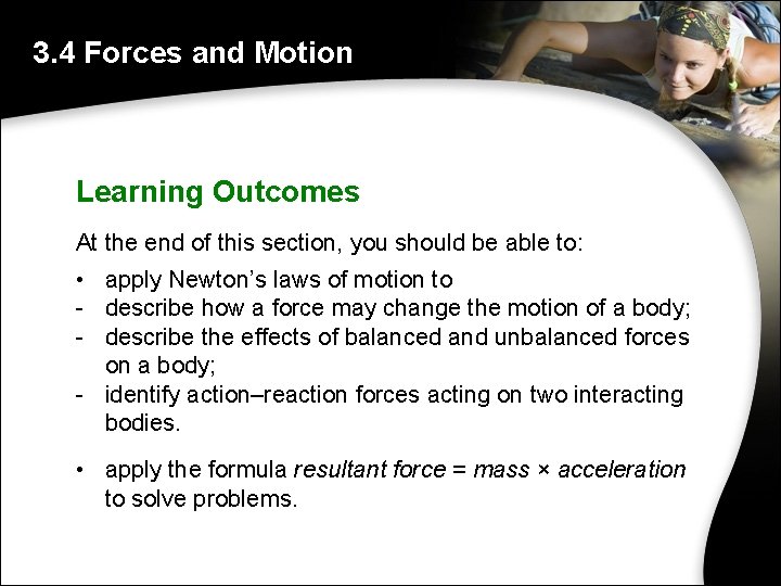 3. 4 Forces and Motion Learning Outcomes At the end of this section, you