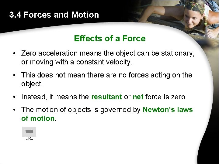 3. 4 Forces and Motion Effects of a Force • Zero acceleration means the