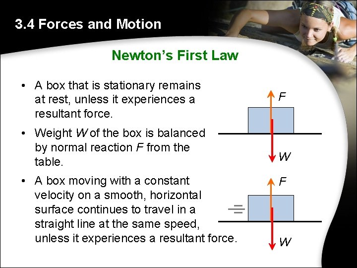 3. 4 Forces and Motion Newton’s First Law • A box that is stationary