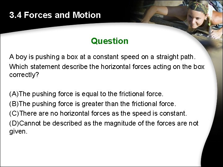 3. 4 Forces and Motion Question A boy is pushing a box at a