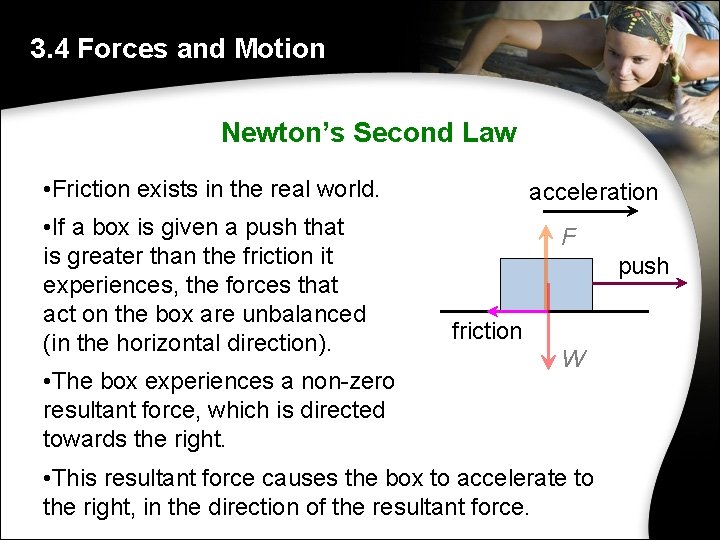 3. 4 Forces and Motion Newton’s Second Law • Friction exists in the real