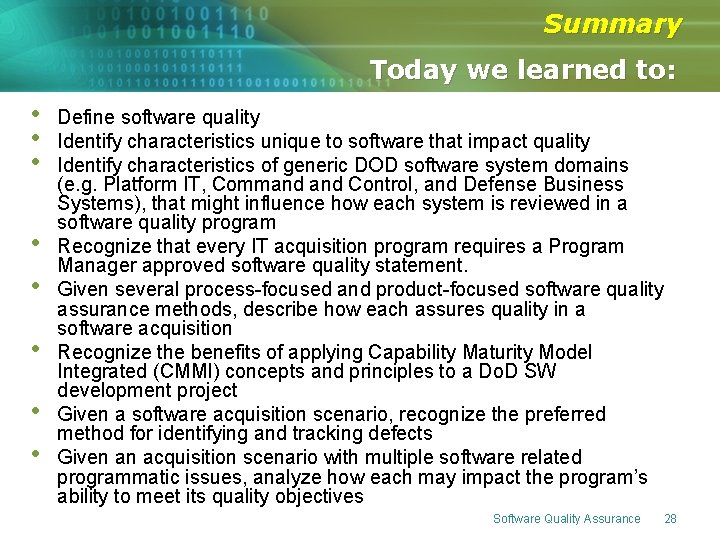 Summary Today we learned to: • • Define software quality Identify characteristics unique to Summary Today we learned to: • • Define software quality Identify characteristics unique to