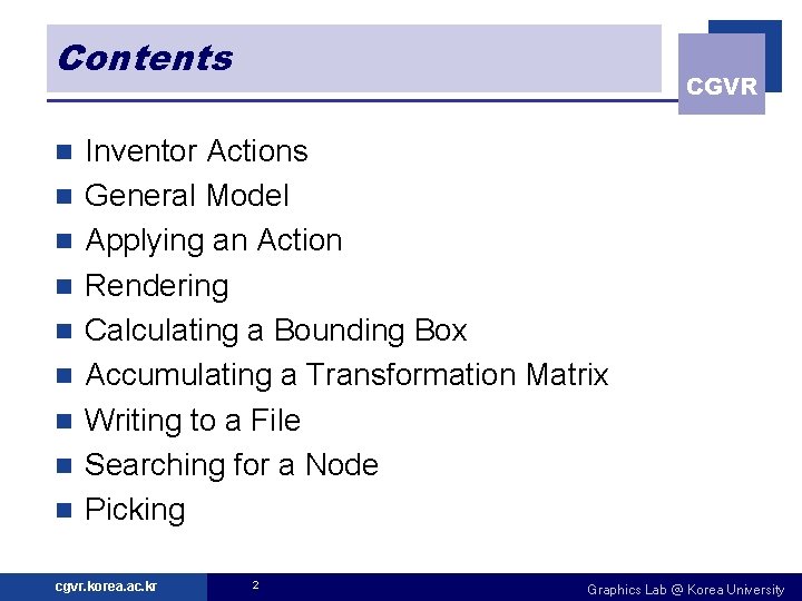 Contents n n n n n CGVR Inventor Actions General Model Applying an Action