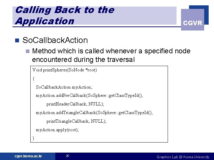 Calling Back to the Application n CGVR So. Callback. Action n Method which is
