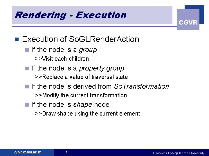 Rendering - Execution n CGVR Execution of So. GLRender. Action n If the node