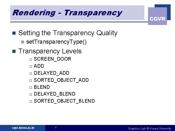 Rendering - Transparency n Setting the Transparency Quality n n CGVR set. Transparency. Type()