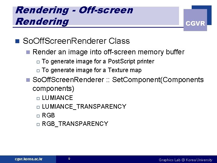Rendering - Off-screen Rendering n CGVR So. Off. Screen. Renderer Class n Render an