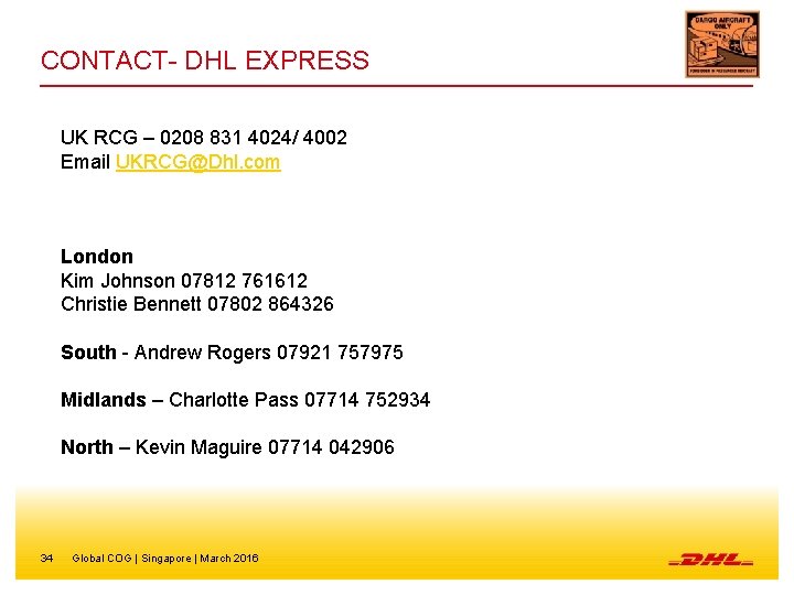 CONTACT- DHL EXPRESS UK RCG – 0208 831 4024/ 4002 Email UKRCG@Dhl. com London