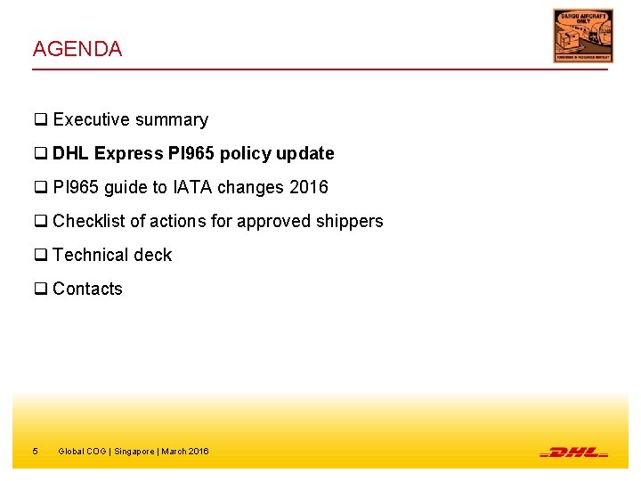 AGENDA q Executive summary q DHL Express PI 965 policy update q PI 965