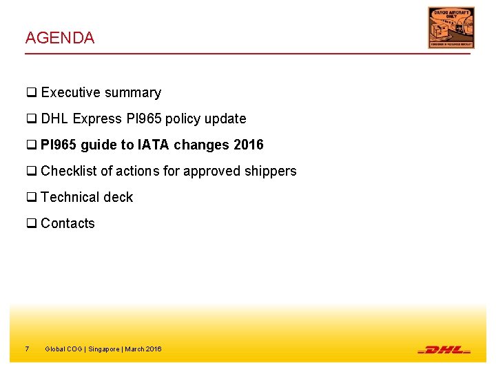 AGENDA q Executive summary q DHL Express PI 965 policy update q PI 965