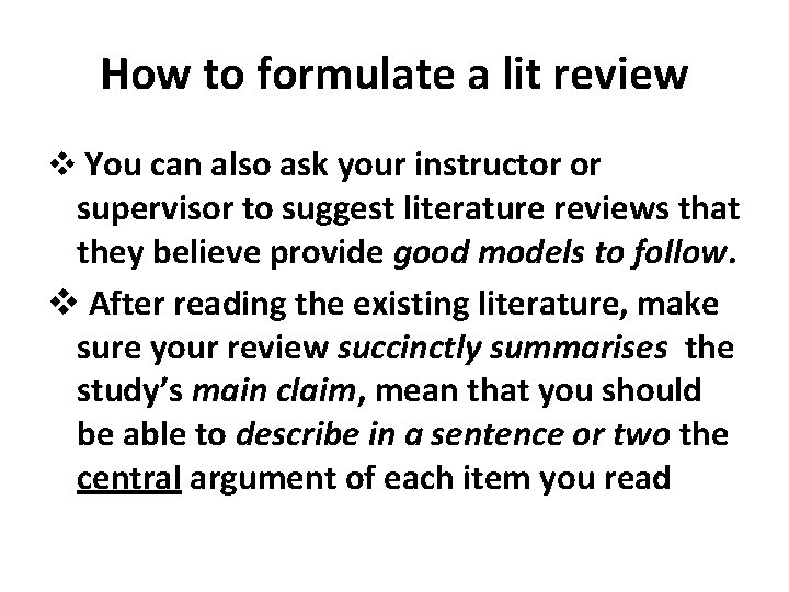 How to formulate a lit review v You can also ask your instructor or