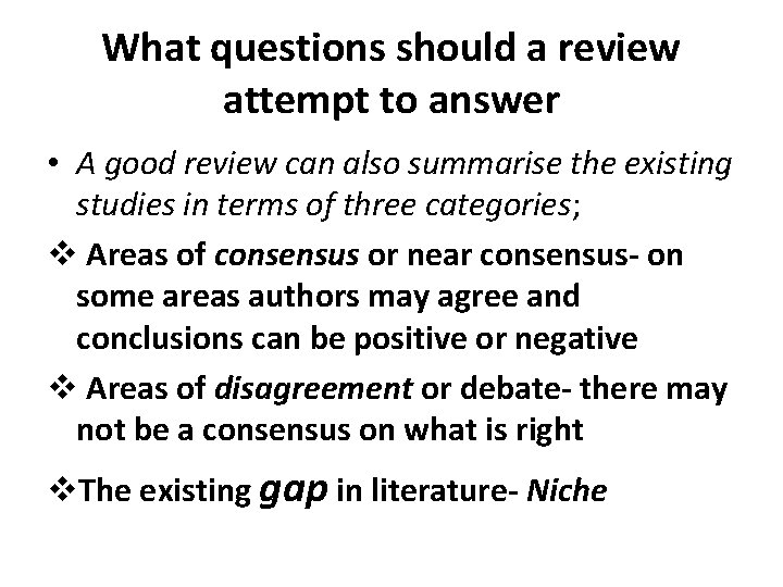 What questions should a review attempt to answer • A good review can also