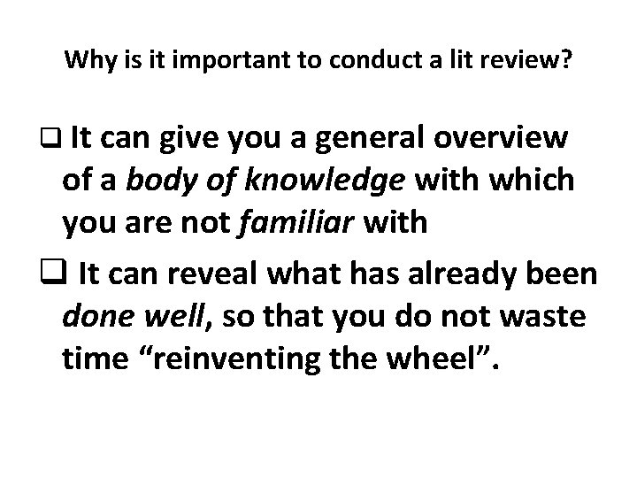 Why is it important to conduct a lit review? q It can give you