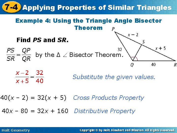 7 -4 Applying Properties of Similar Triangles Example 4: Using the Triangle Angle Bisector