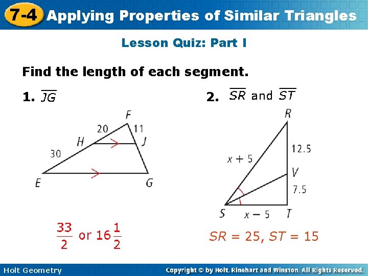 7 -4 Applying Properties of Similar Triangles Lesson Quiz: Part I Find the length