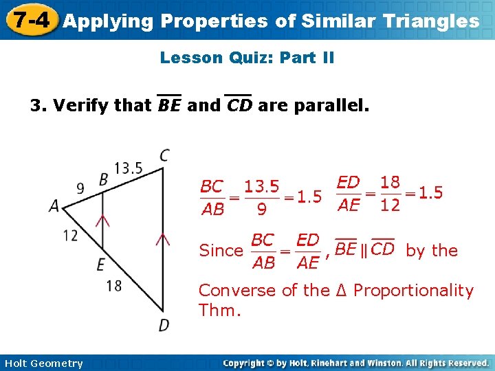 7 -4 Applying Properties of Similar Triangles Lesson Quiz: Part II 3. Verify that