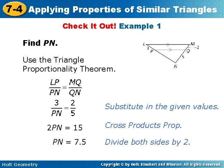 7 -4 Applying Properties of Similar Triangles Check It Out! Example 1 Find PN.