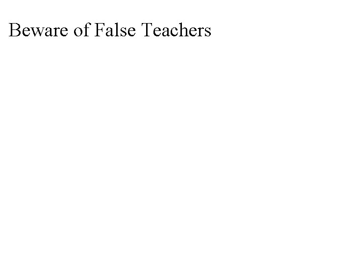 Beware of False Teachers 