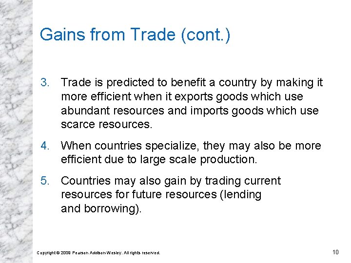 Gains from Trade (cont. ) 3. Trade is predicted to benefit a country by