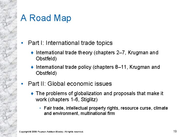 A Road Map • Part I: International trade topics ¨ International trade theory (chapters