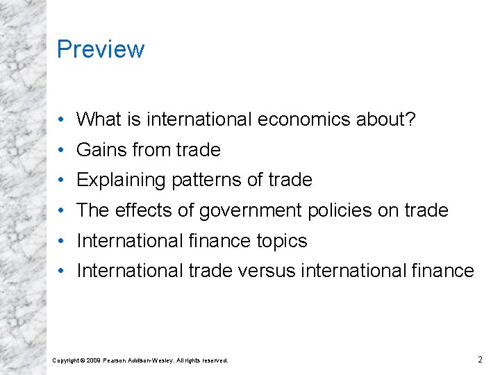 Preview • What is international economics about? • Gains from trade • Explaining patterns