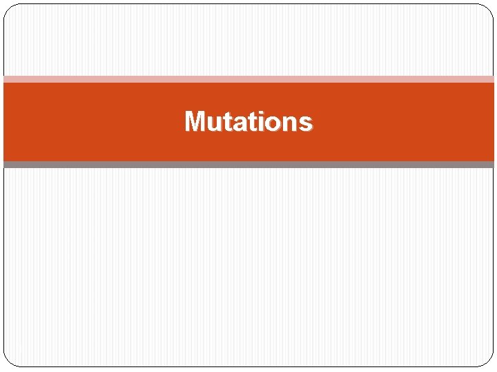 Mutations 1 