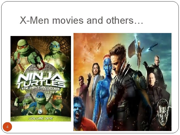 X-Men movies and others… 4 