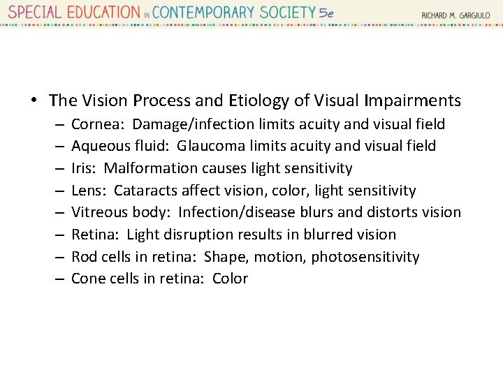  • The Vision Process and Etiology of Visual Impairments – – – –