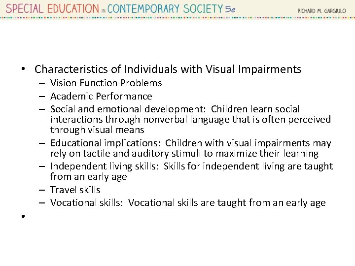  • Characteristics of Individuals with Visual Impairments • – Vision Function Problems –