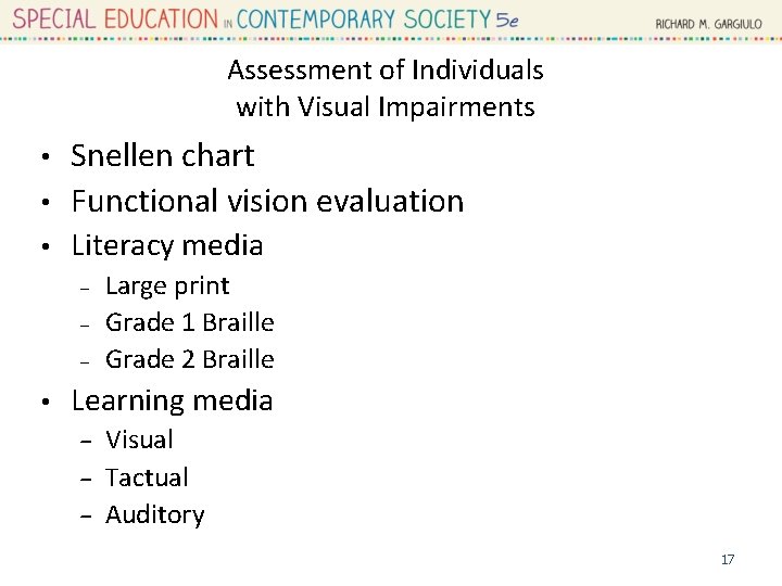 Assessment of Individuals with Visual Impairments Snellen chart • Functional vision evaluation • •