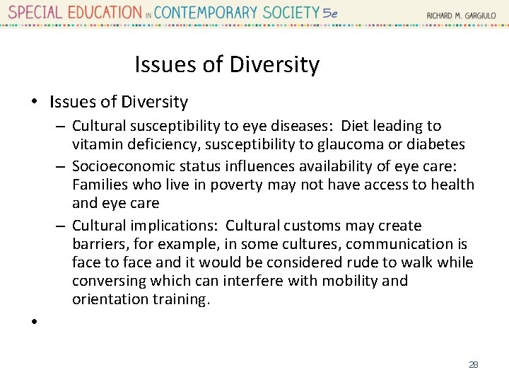 Issues of Diversity • Issues of Diversity – Cultural susceptibility to eye diseases: Diet