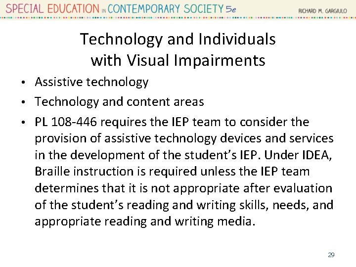 Technology and Individuals with Visual Impairments Assistive technology • Technology and content areas •