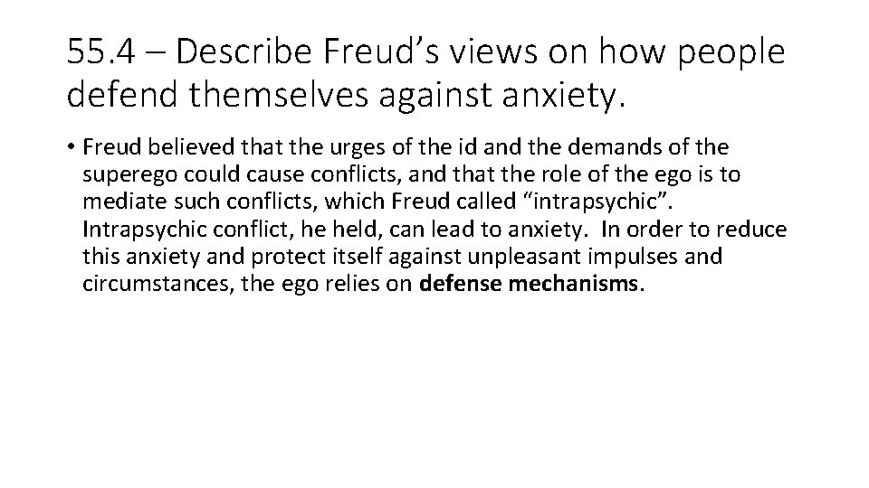 55. 4 – Describe Freud’s views on how people defend themselves against anxiety. •